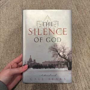 “The Silence Of God” By Gale Sears - A Historical Novel - Hardcover Book